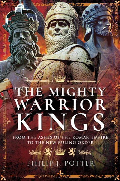 The mighty warrior kings / Philip J. Potter.