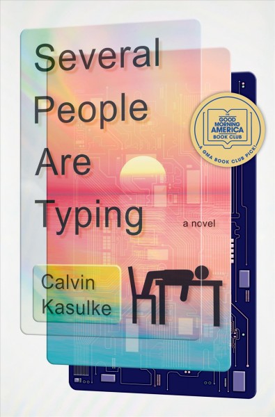 Several people are typing : a novel / Calvin Kasulke.