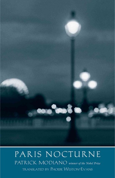 Paris nocturne / Patrick Modiano ; translated from the French by Phoebe Weston-Evans.