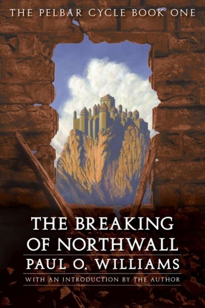 Breaking of Northwall / Paul O. Williams, with an introduction by the author.
