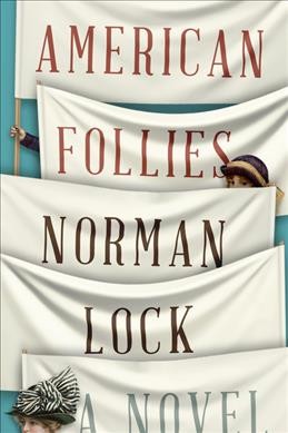 American follies / Norman Lock.