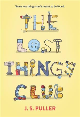 The Lost Things Club / J. S. Puller.