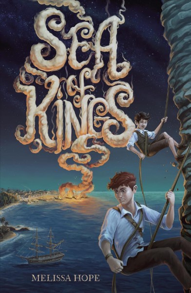 Sea of kings / Melissa Hope ; interior illustrations by Jake Nordby.