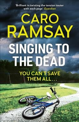Singing to the dead / Caro Ramsay.