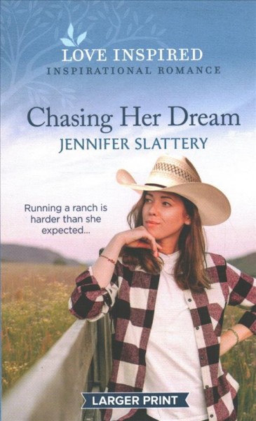 Chasing her dream / Jennifer Slattery.