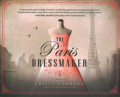 The Paris Dressmaker [sound recording] / Kristy Cambron.