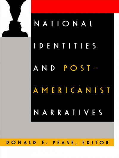 National identities and post-Americanist narratives / Donald E. Pease, editor.