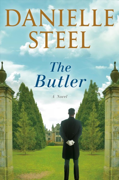 The butler : a novel / Danielle Steel.