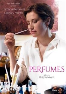 Perfumes [videorecording] / Director, Gregory Magne.