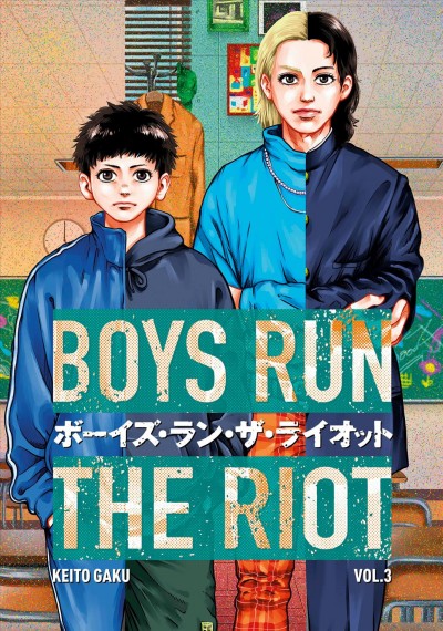 Boys run the riot. 3 / Keito Gaku ; translation, Leo McDonagh ; lettering, Ashley Caswell.