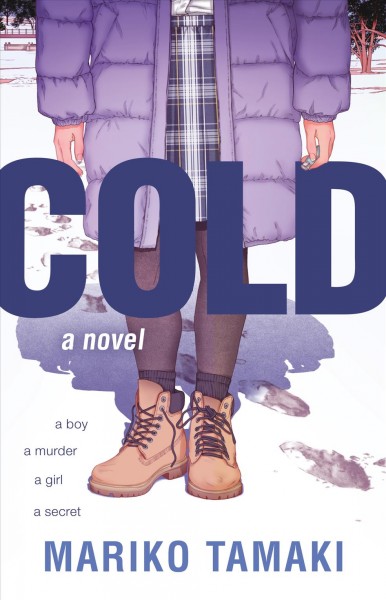 Cold : a novel / Mariko Tamaki.