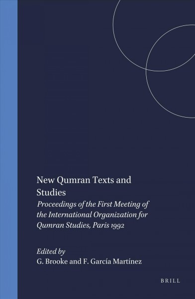 New Qumran Texts and Studies: Proceedings of the First Meeting of the International Organization for Qumran Studies, Paris 1992.