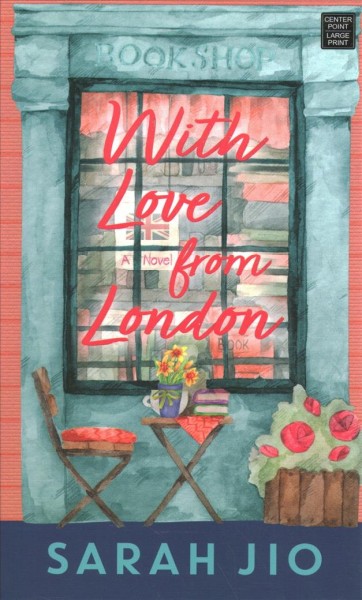 With love from London : a novel / Sarah Jio.