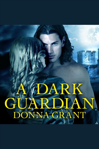 A dark guardian [electronic resource] / Donna Grant.