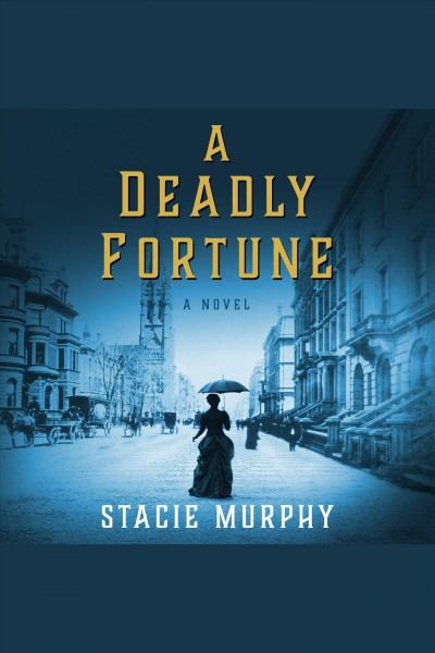 A deadly fortune [electronic resource] / Stacie Murphy.