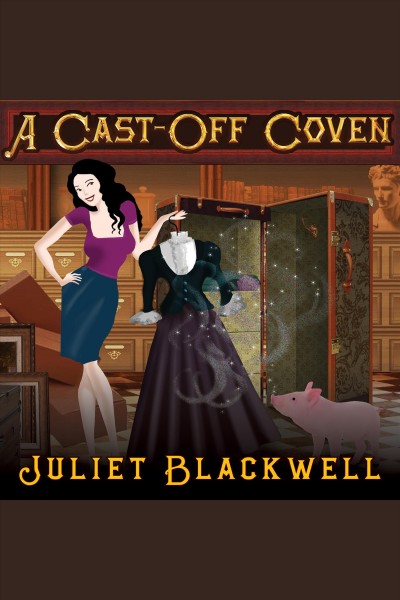 A cast-off coven [electronic resource] / Juliet Blackwell.