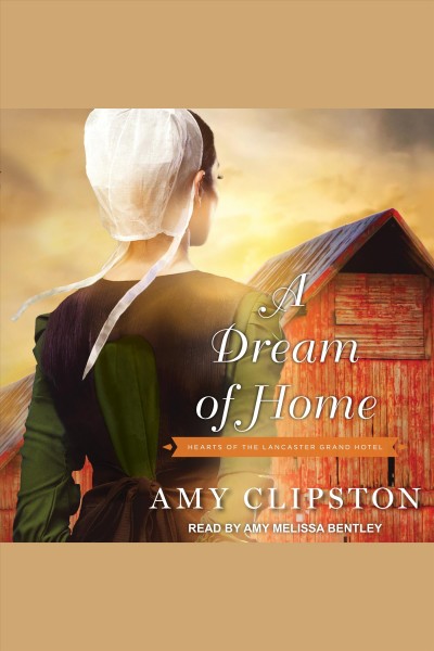 A dream of home [electronic resource] / Amy Clipston.