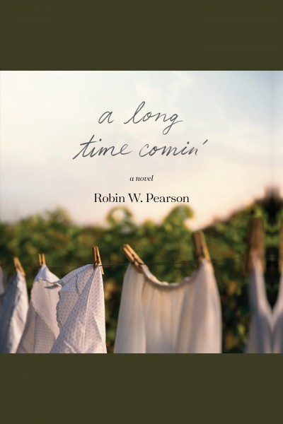 A long time comin' [electronic resource] / Robin W. Pearson.