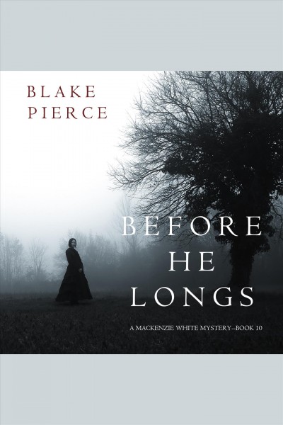 Before he longs [electronic resource] / Blake Pierce.