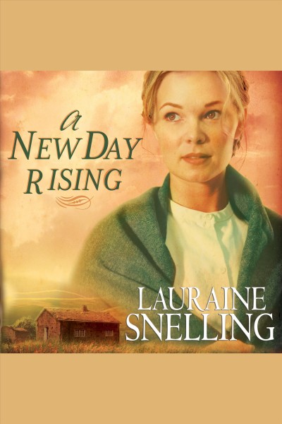 A new day rising [electronic resource] / Lauraine Snelling.