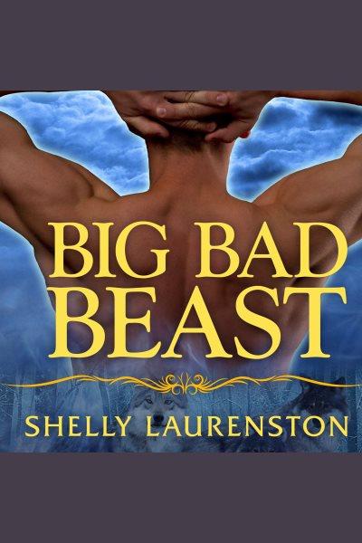 Big bad beast [electronic resource] / Shelly Laurenston.