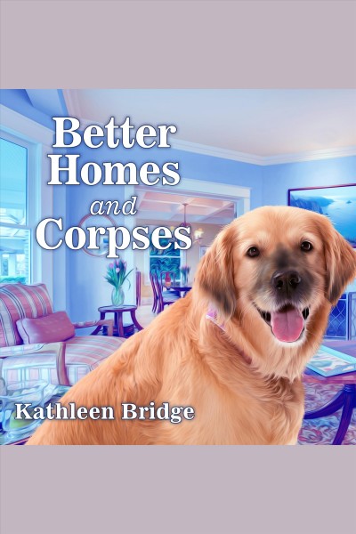 Better homes and corpses [electronic resource] / Kathleen Bridge.