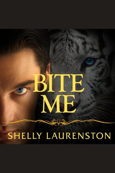 Bite me [electronic resource] / Shelly Laurenston.