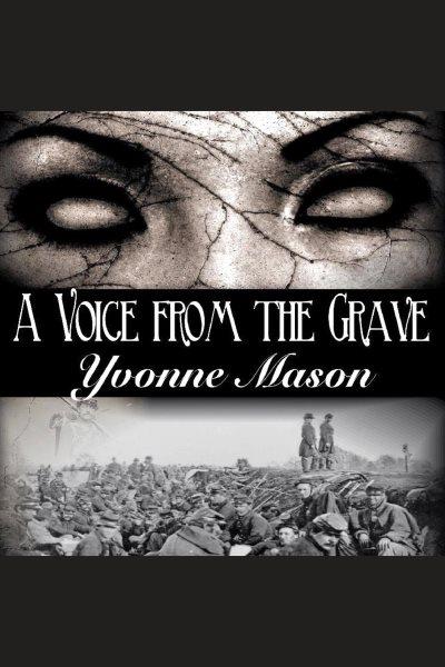 A voice from the grave [electronic resource] / Yvonne Mason.