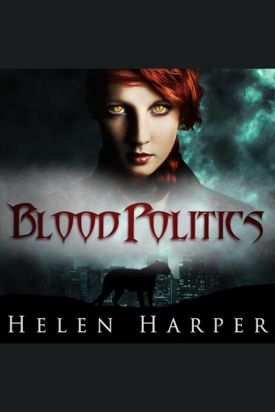 Blood politics [electronic resource] / Helen Harper.