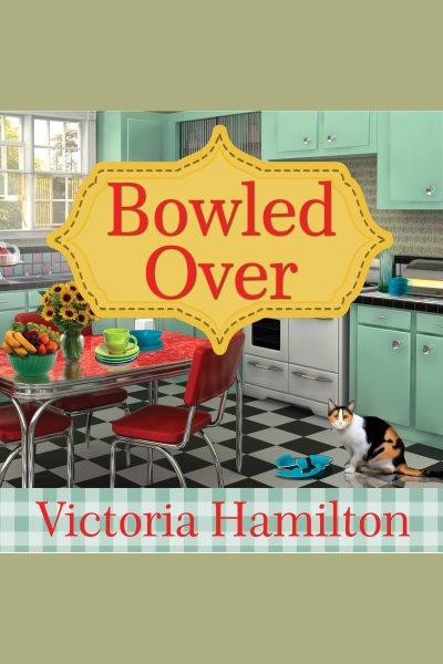 Bowled over [electronic resource] / Victoria Hamilton.