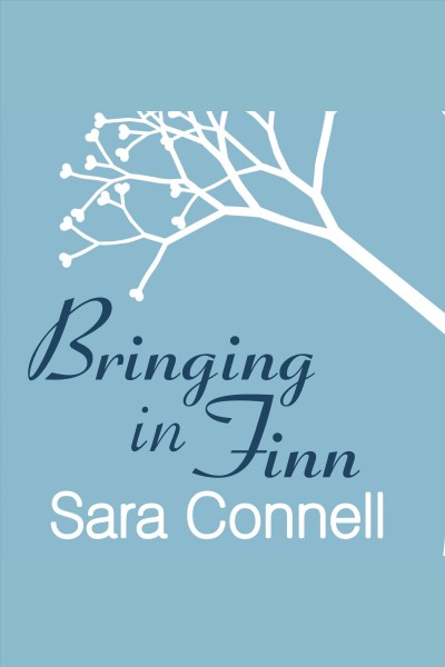Bringing in Finn : an extraordinary surrogacy story [electronic resource] / Sara Connell.