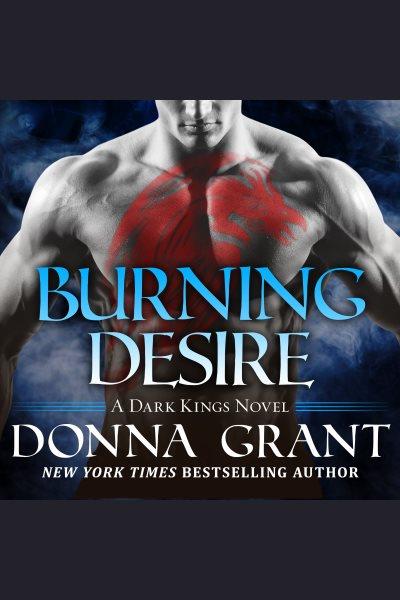 Burning desire [electronic resource] / Donna Grant.