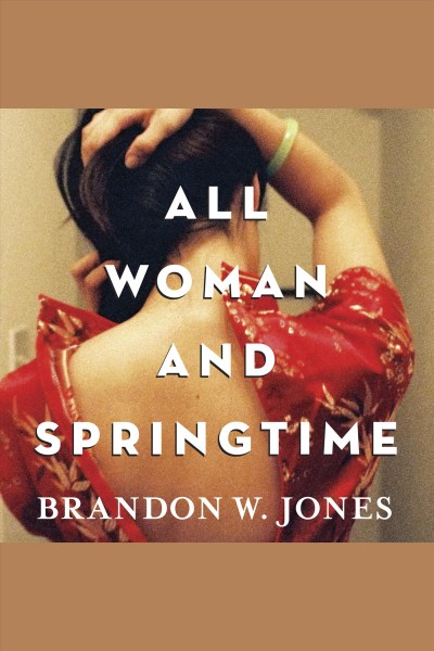 All woman and springtime [electronic resource] / Brandon W. Jones.