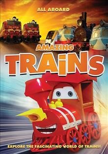 Amazing trains [electronic resource].