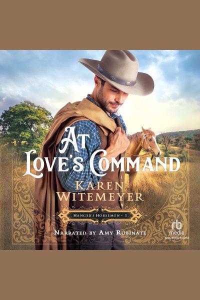 At love's command [electronic resource] / Karen Witemeyer.
