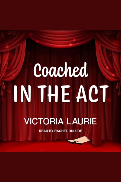 Coached in the act [electronic resource] / Victoria Laurie.