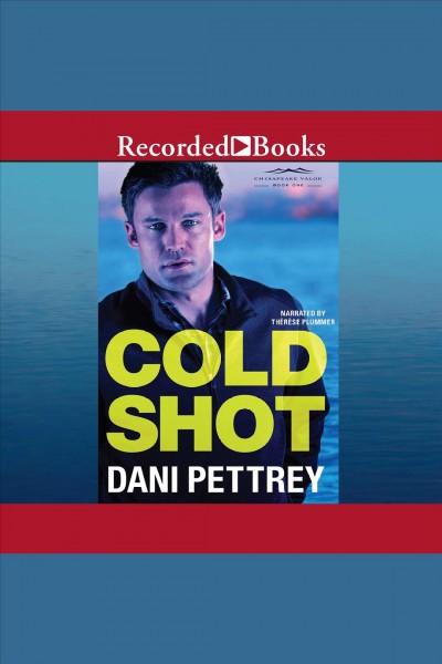 Cold shot [electronic resource] / Dani Pettrey.