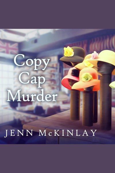 Copy cap murder [electronic resource] / Jenn McKinlay.