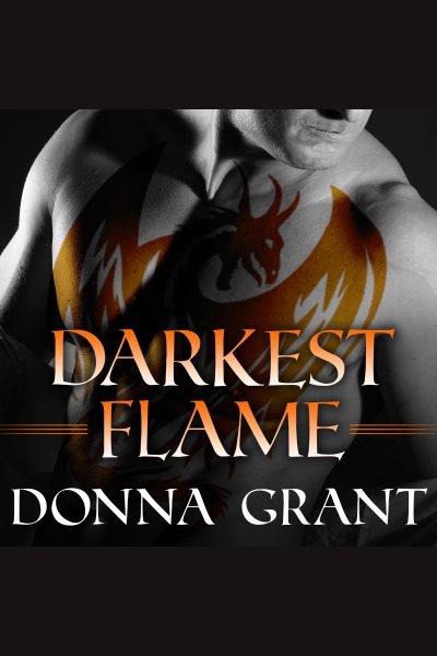 Darkest flame [electronic resource] / Donna Grant.