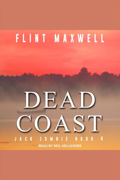 Dead coast [electronic resource] / Flint Maxwell.
