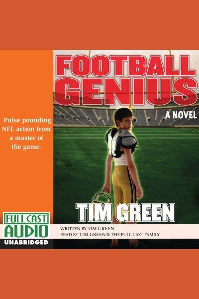 Football genius : a novel [electronic resource] / Tim Green.