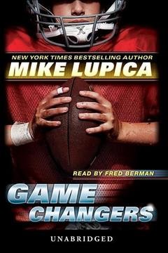 Game changers [electronic resource] / Mike Lupica.
