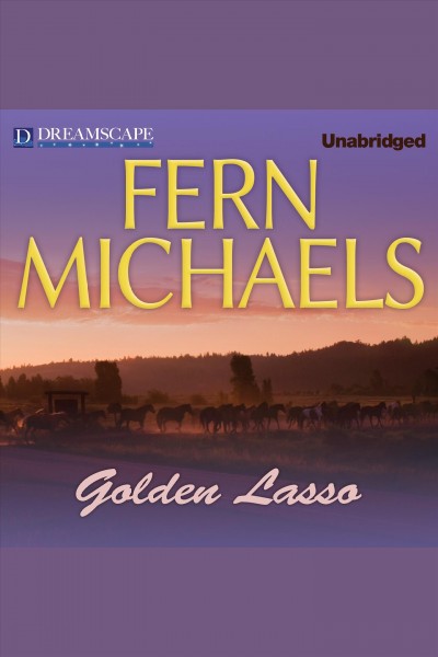 Golden Lasso [electronic resource] / Fern Michaels.