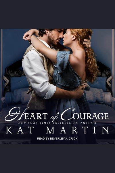 Heart of courage [electronic resource] / Kat Martin.