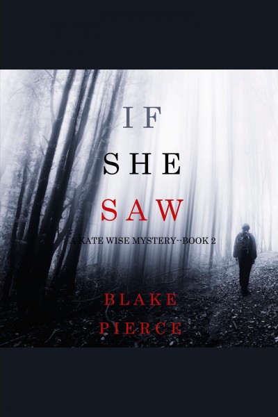 If she saw [electronic resource] / Blake Pierce.