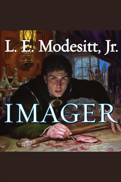 Imager : the first book of the imager portfolio [electronic resource] / L.E. Modesitt, Jr.
