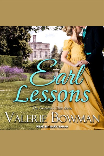 Earl Lessons : Footmen's Club Series, Book 5 [electronic resource] / Valerie Bowman.