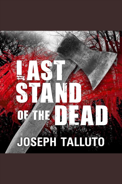 Last stand of the dead [electronic resource] / Joseph Talluto.