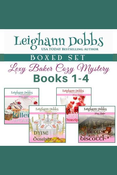 Lexy Baker Cozy Mystery. Books 1-4 [electronic resource] / Leighann Dobbs.