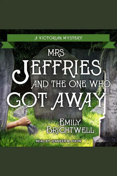 Mrs. Jeffries and the one who got away [electronic resource] / Emily Brightwell.